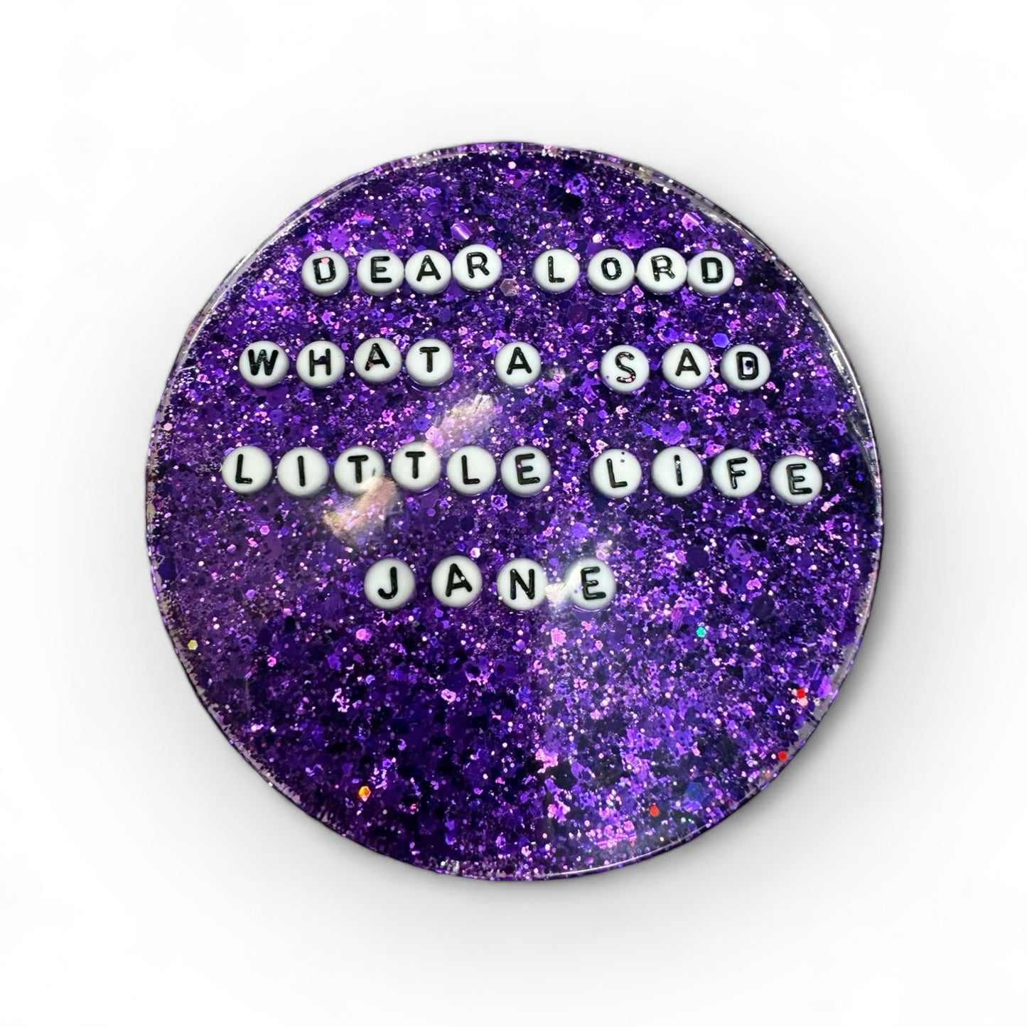 “What a sad little life Jane” Coaster