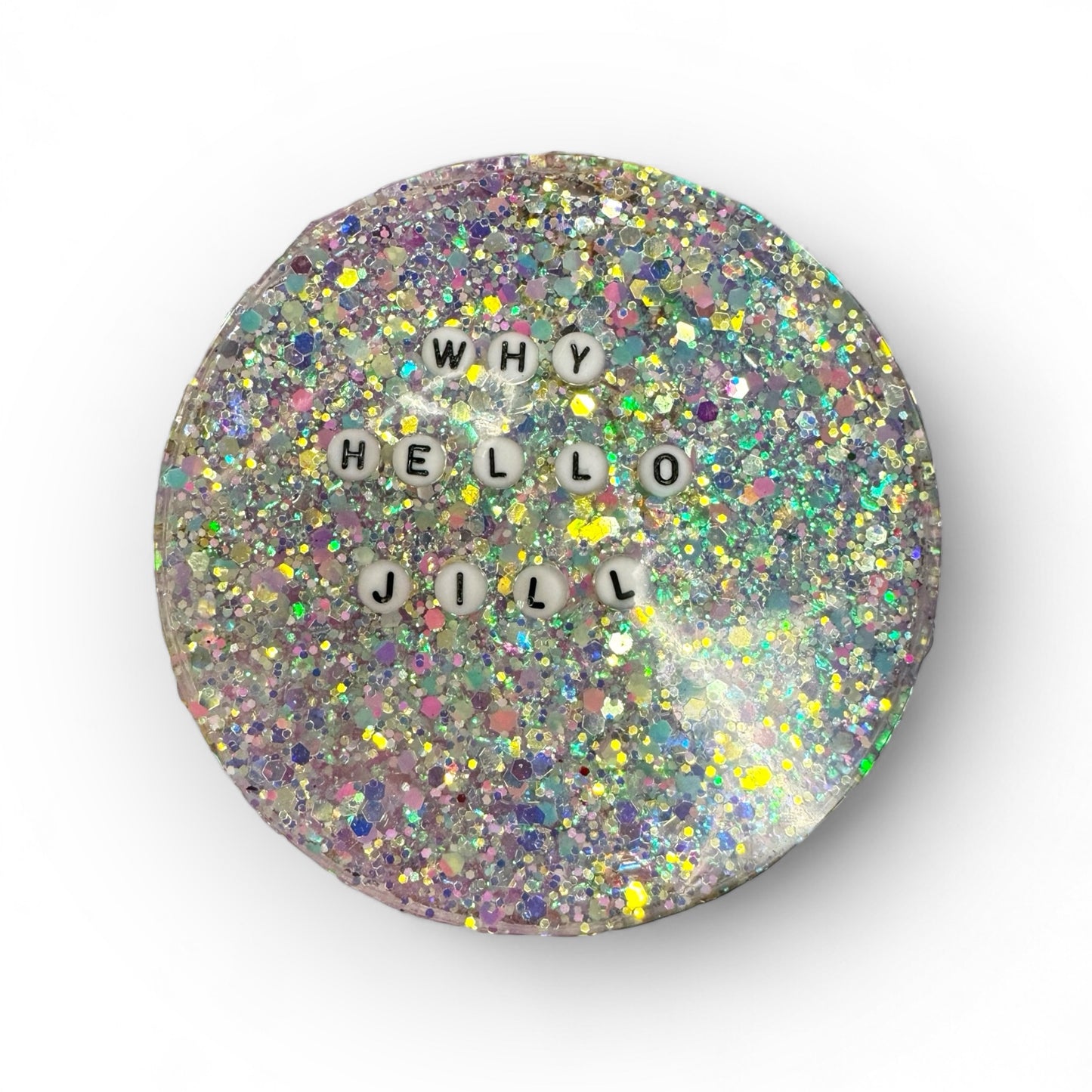 “Why hello Jill” coaster