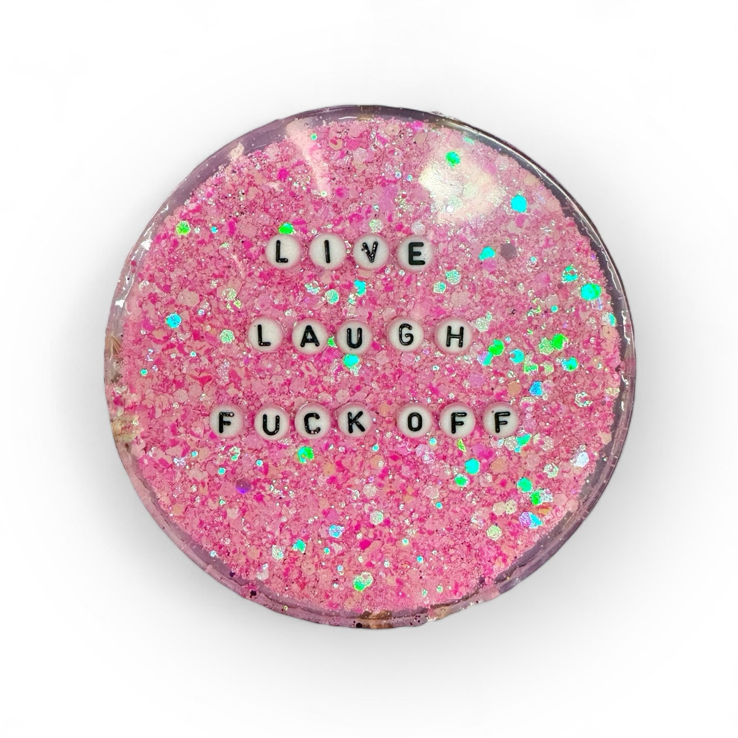 “Live, Laugh, F**k Off” Coaster
