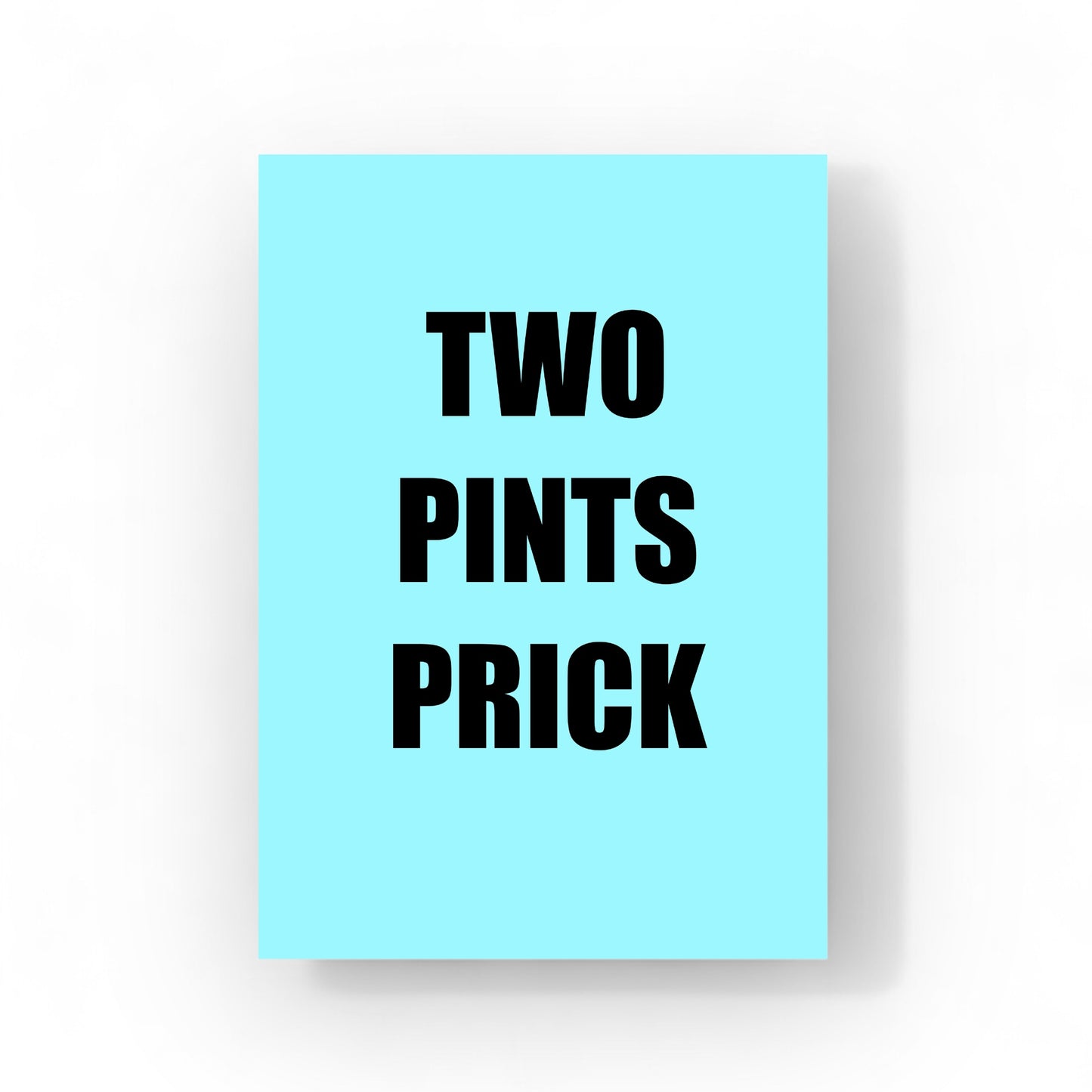 “Two pints prick” A4 Print
