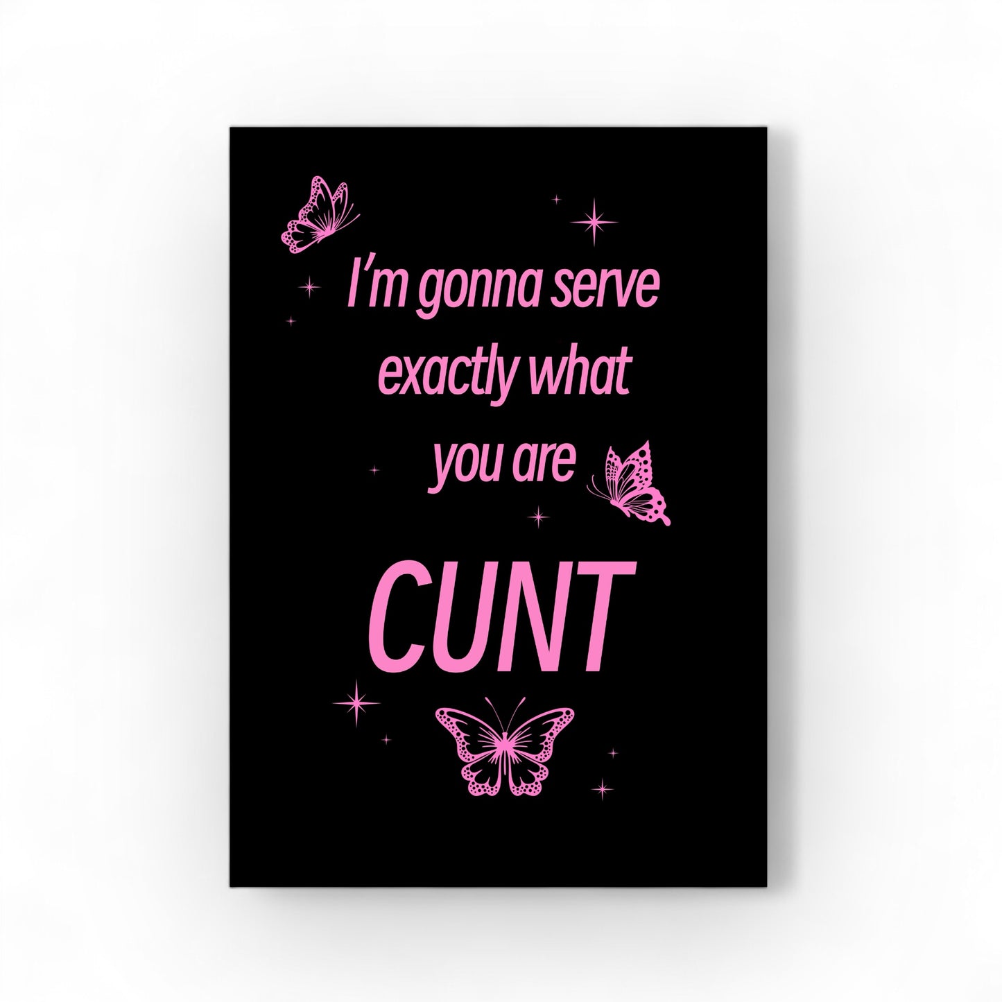 “I’m gonna serve exactly what you are” A4 Print