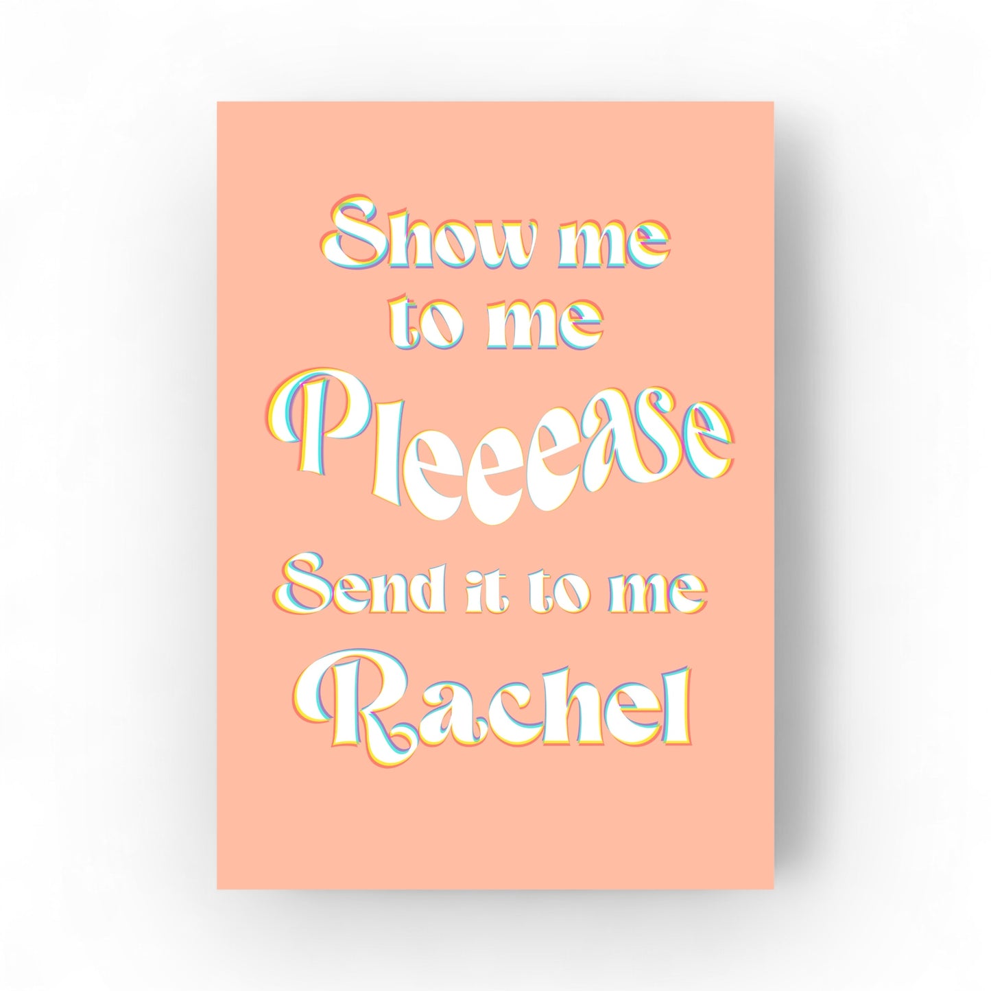 “Show me to me please” A4 Print