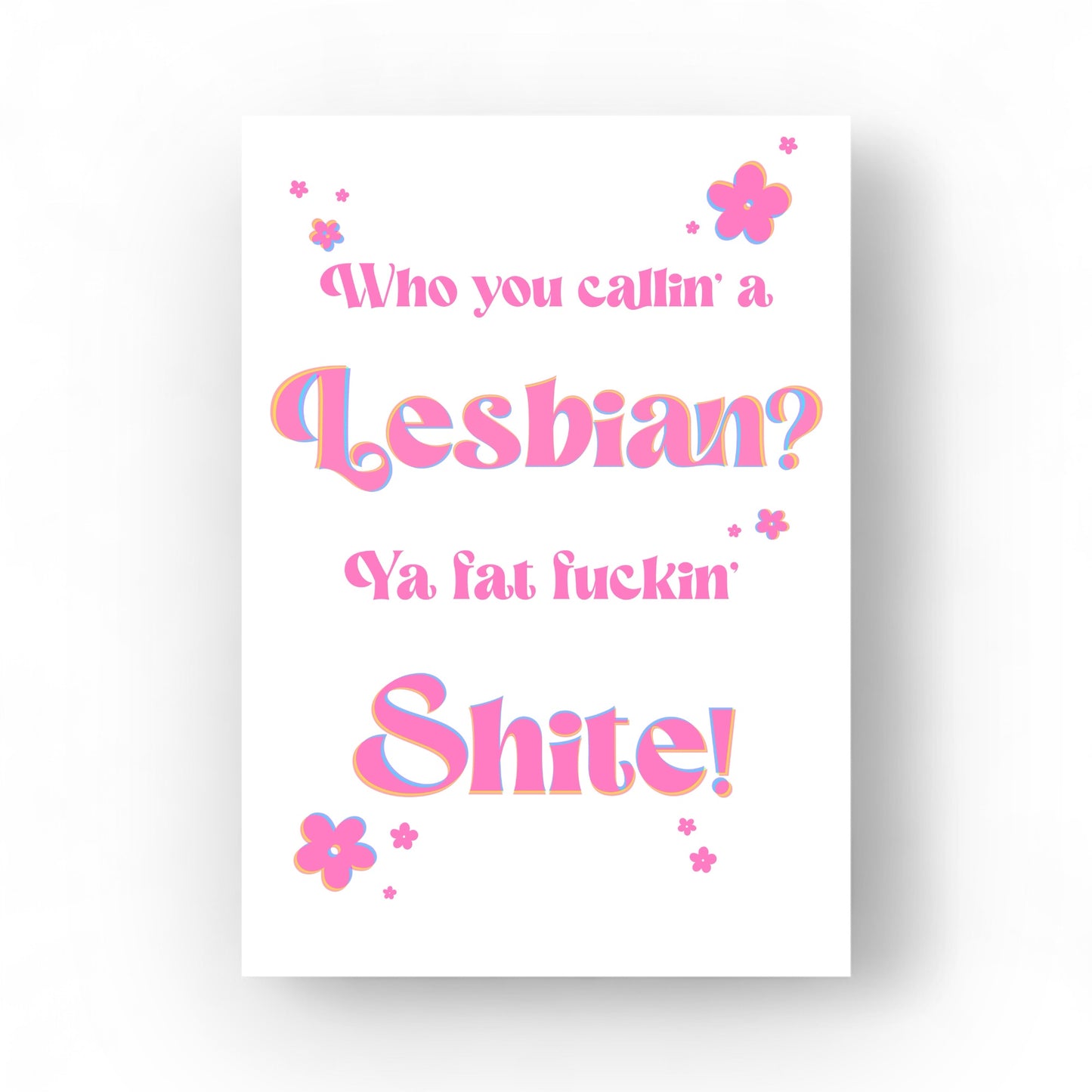 “Who you callin’ a lesbian?” A4 Print