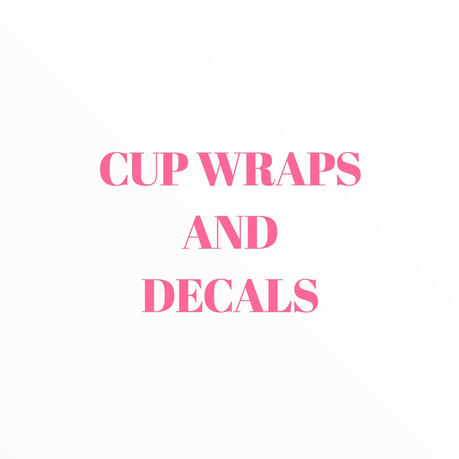 Cup Wraps And Decals